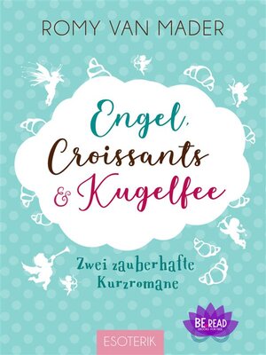 cover image of Engel, Croissants und Kugelfee